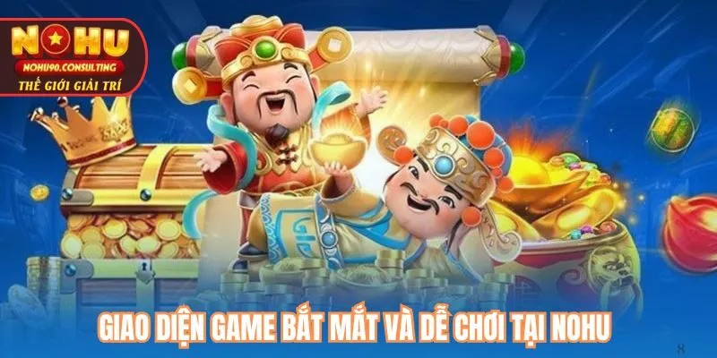 Giao diện game bắt mắt và dễ chơi tại Nohu