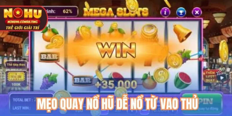 Mẹo Quay Nổ Hũ Dễ Nổ Từ Cao Thủ