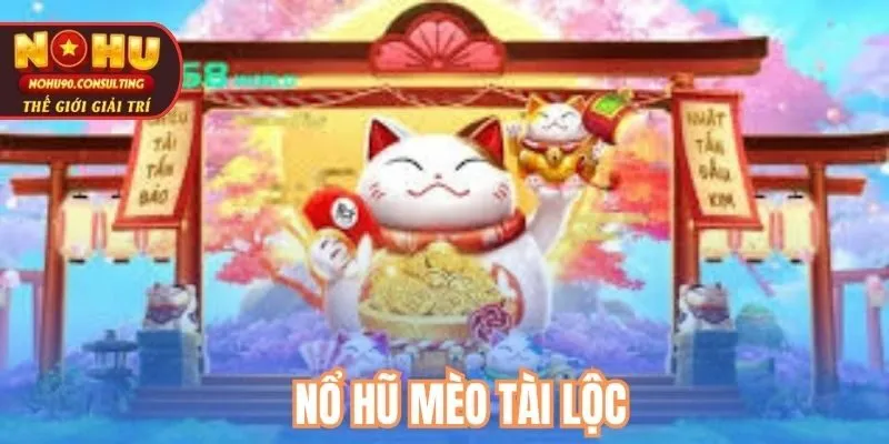 Nổ Hũ Mèo Tài Lộc